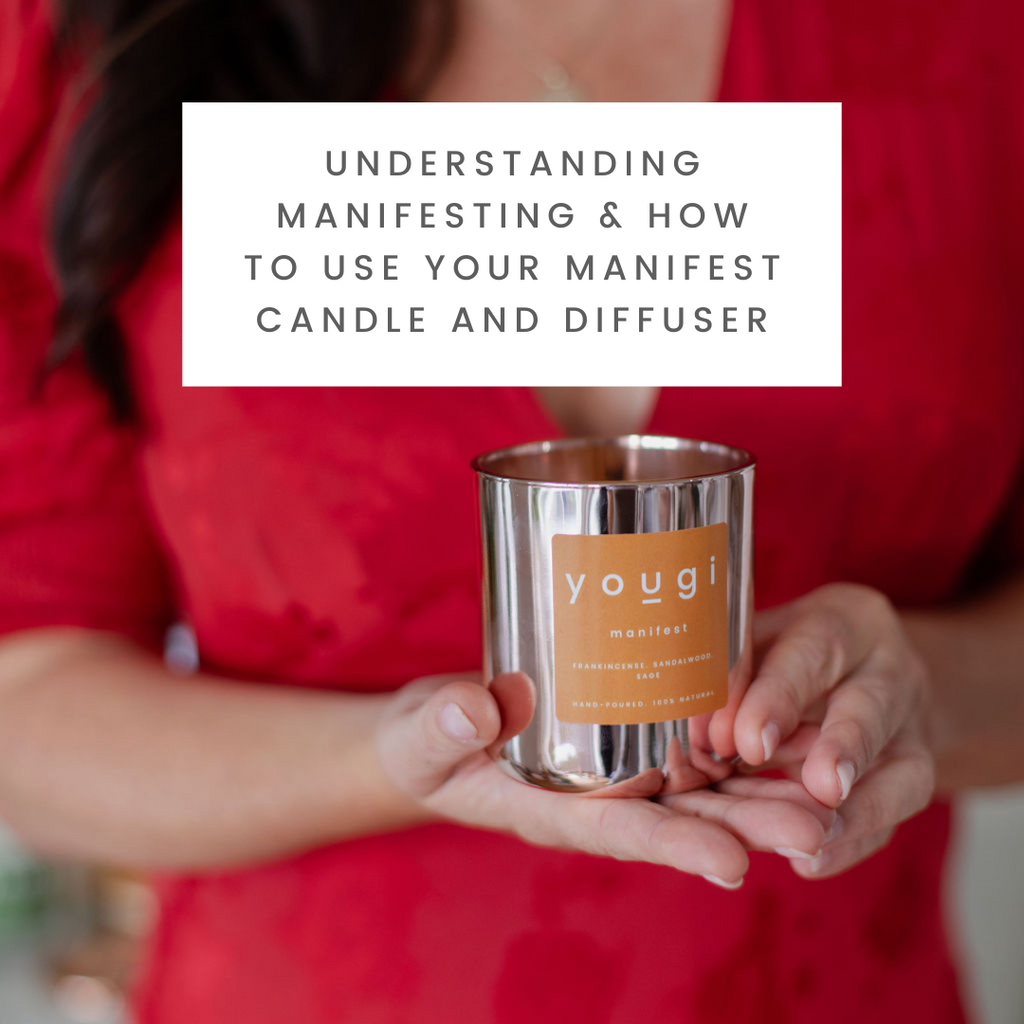 Understanding Manifesting and How to Use Your Manifest Candle and Diffuser